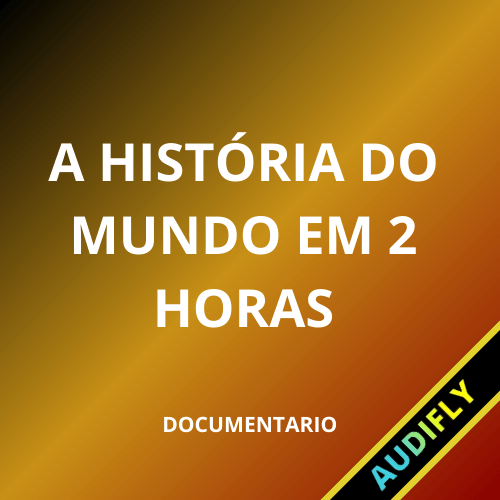 A História do Mundo em Duas Horas