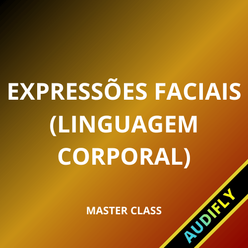 Microexpressões Faciais - Entenda Essa Ciência - Linguagem Corporal