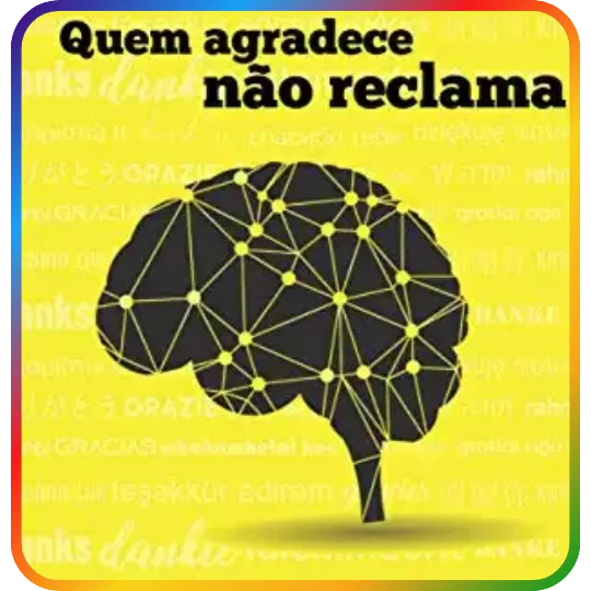 Quem Agradece Não Reclama