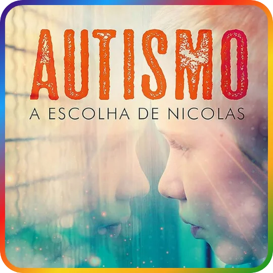 Autismo: A Escolha de Nicolas