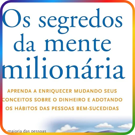 Os Segredos da Mente Milionária