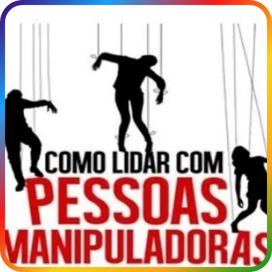 Como Lidar com Pessoas Manipuladoras