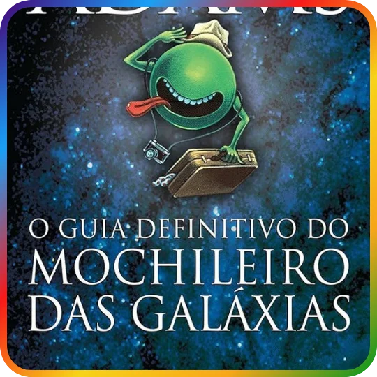O Guia do Mochileiro das Galáxias