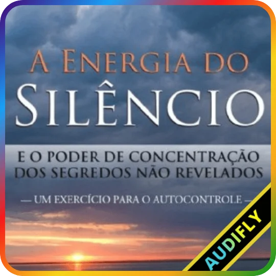 A Energia do Silêncio