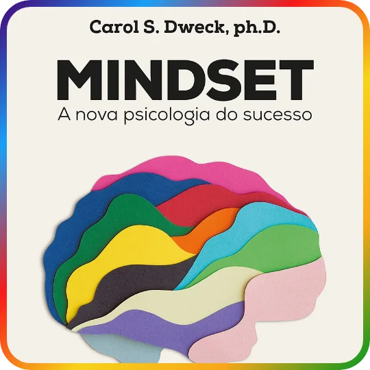 Mindset: A Nova Psicologia do Sucesso